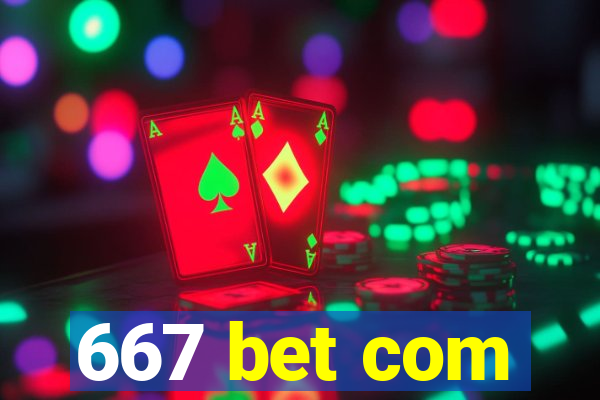 667 bet com